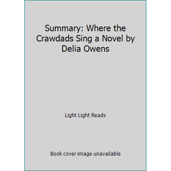 Pre-Owned Summary: Where the Crawdads Sing a Novel by Delia Owens (Paperback) 1095966022 9781095966020