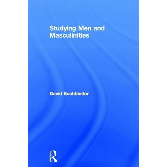 Studying Men and Masculinities, (Hardcover)