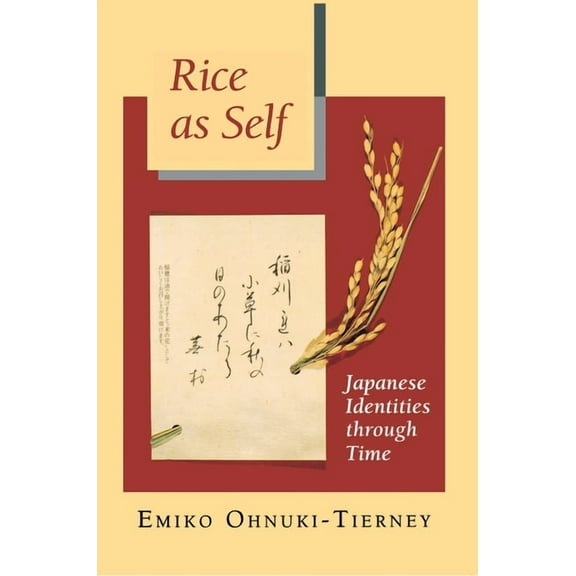Princeton Paperbacks Rice as Self: Japanese Identities Through Time, (Paperback)
