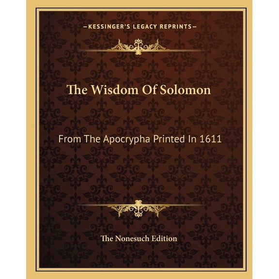 The Wisdom Of Solomon : From The Apocrypha Printed In 1611 (Paperback)