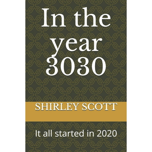In the year 3030: It all started in 2020 (Paperback)