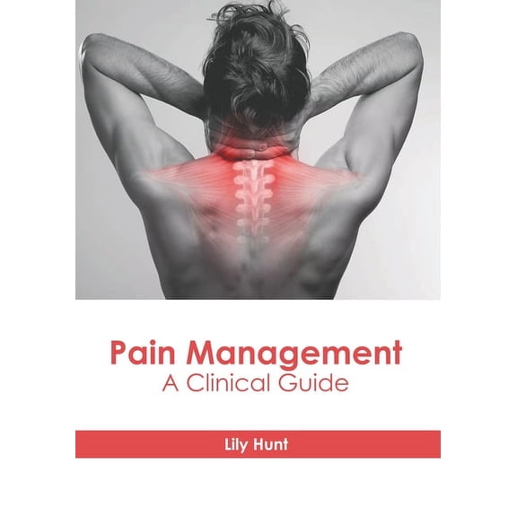 Pain Management: A Clinical Guide, (Hardcover)