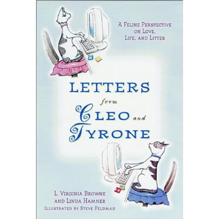 Pre-Owned Letters from Cleo and Tyrone: A Feline Perspective on Love, Life, and Litter (Hardcover) 0312267061 9780312267063