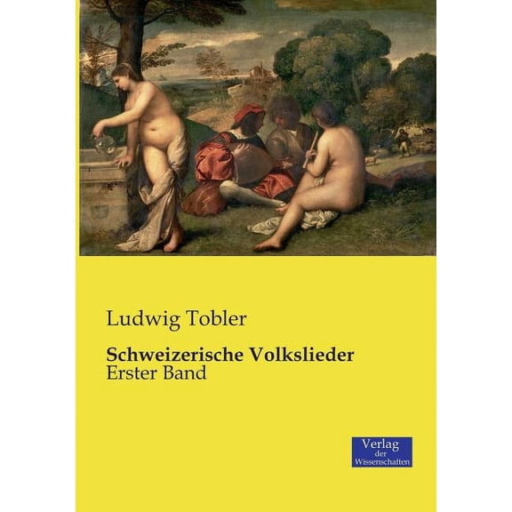 Schweizerische Volkslieder: Erster Band, (Paperback)