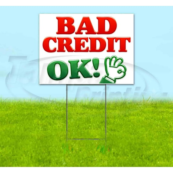 Bad Credit Ok (18" x 24") Yard Sign, Includes Metal Step Stake