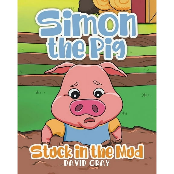 Simon the Pig Simon the Pig: Stuck in the Mud, Book 1, (Paperback)
