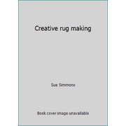 Creative rug making [Hardcover - Used]