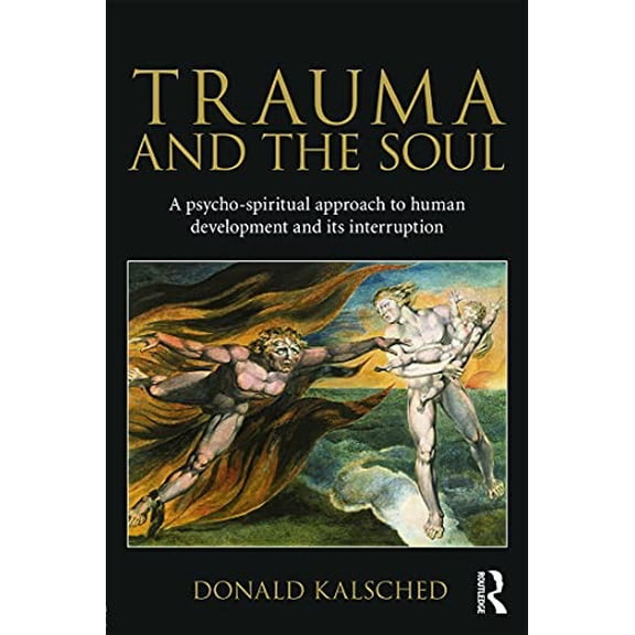 Pre-Owned Trauma and the Soul: A psycho-spiritual approach to human development and its interruption Paperback