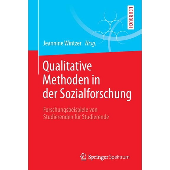 Qualitative Methoden in Der Sozialforschung: Forschungsbeispiele Von Studierenden Für Studierende, (Paperback)