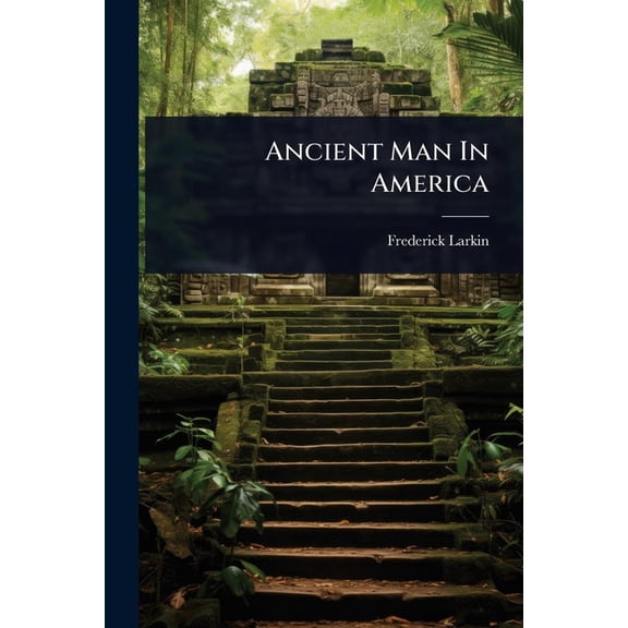 Ancient Man In America, (Paperback)