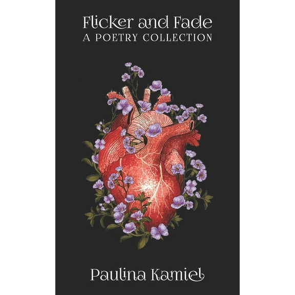 Flicker and Fade: A Poetry Collection (Paperback)