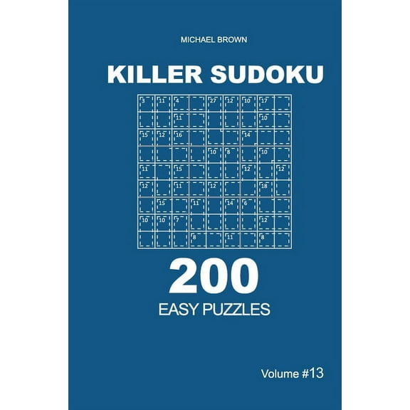 Easy...: Killer Sudoku - 200 Easy Puzzles 9x9 (Volume 13) (Series #13) (Paperback)