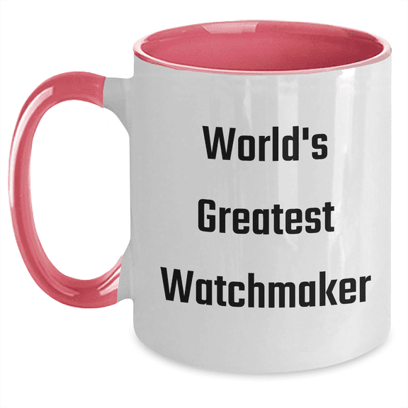 Funny Watchmaker Gifts from Men to World's Greatest Watchmaker for Mother's Day - Two Tone Coffee Mug