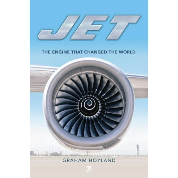 Jet: The Engine That Changed the World (Hardcover)