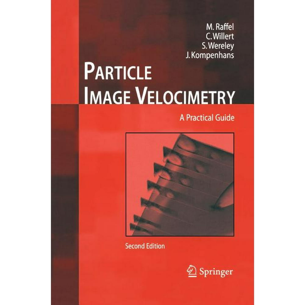 Particle Image Velocimetry A Practical Guide (Paperback)