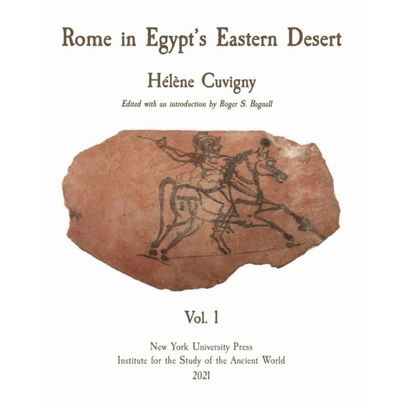Isaw Monographs Rome in Egypt's Eastern Desert: Volume One, Book 12, (Hardcover)