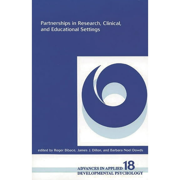 Advances in Applied Developmental Psycho Partnerships in Research, Clinical, and Educational Settings, Book 18, (Paperback)