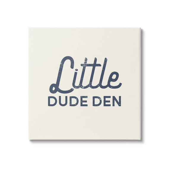 Stupell Industries Little Dude Den Sign Graphic Art Gallery Wrapped Canvas Print Wall Art, Design by Lil' Rue