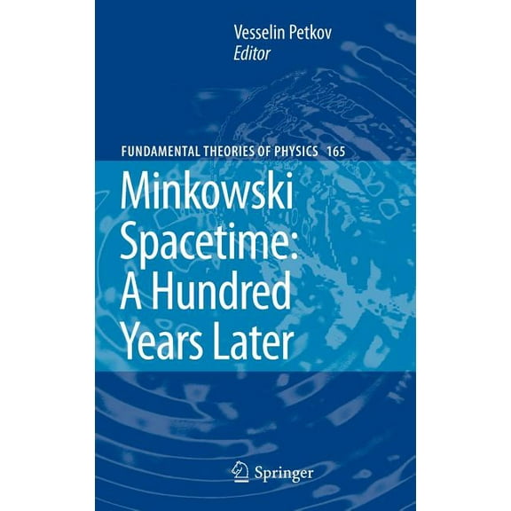 Fundamental Theories of Physics Minkowski Spacetime: A Hundred Years Later, Book 165, (Hardcover)
