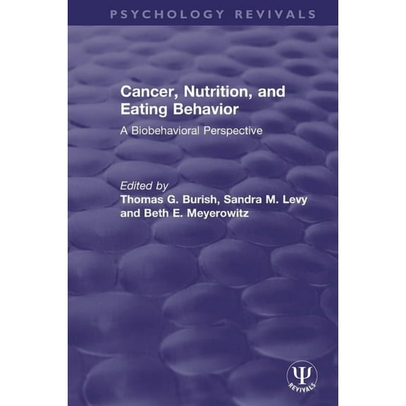 Psychology Revivals Cancer, Nutrition, and Eating Behavior: A Biobehavioral Perspective, (Paperback)