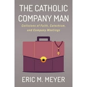 The Catholic Company Man (Paperback)