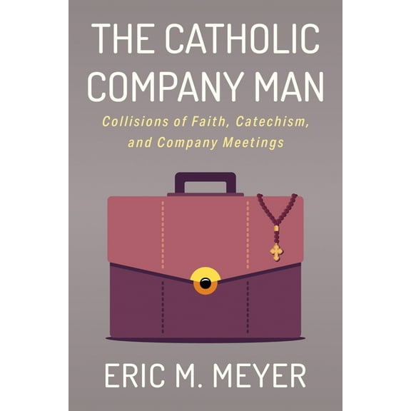 The Catholic Company Man (Hardcover)