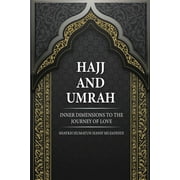 Hajj and Umrah: Inner Dimensions to the Journey of Love (Paperback)