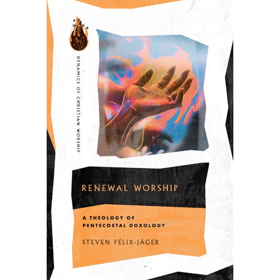 Dynamics of Christian Worship Renewal Worship: A Theology of Pentecostal Doxology, (Paperback)