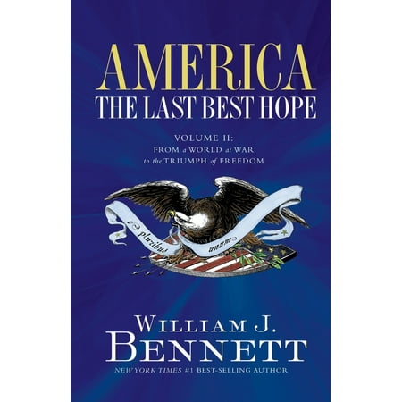 America: The Last Best Hope (Volume II) : From a World at War to the Triumph of (Best History Departments In The World)