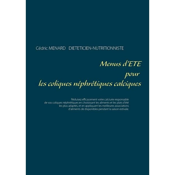 Menus d'été pour les coliques néphrétiques calciques, (Paperback)