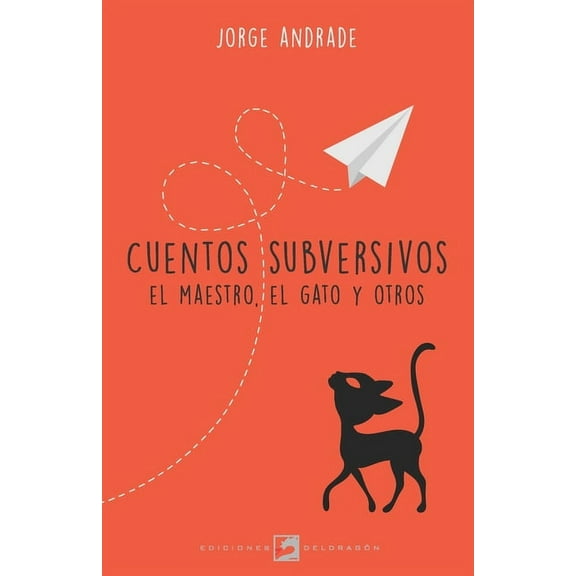 Cuentos subversivos: El Maestro, El gato y otros (Paperback)