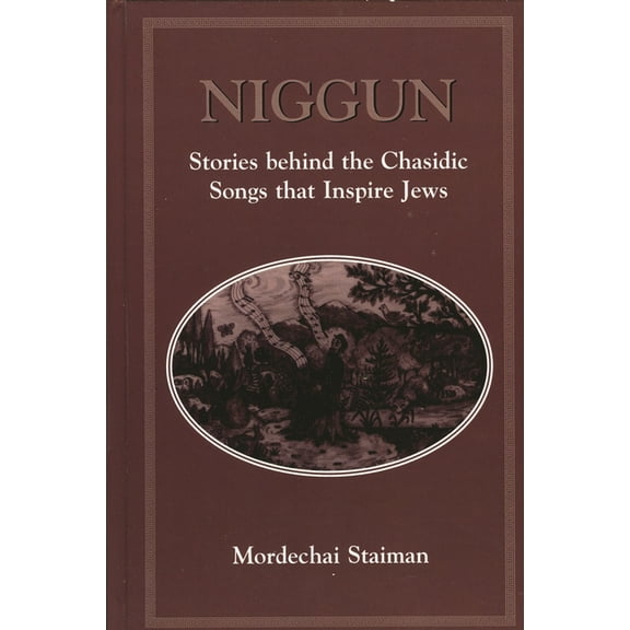 Niggun: Stories Behind the Chasidic Songs That Inspire Jews, (Hardcover)