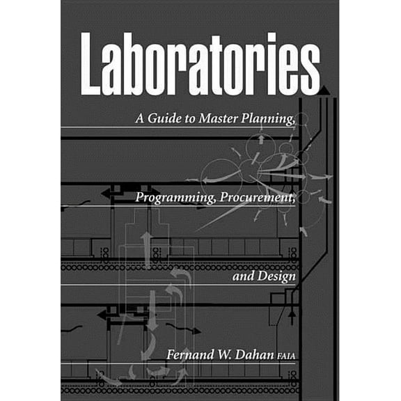 Laboratories: A Guide to Planning, Programming, Procurement, and Design, (Hardcover)