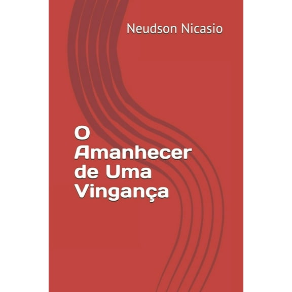 O Amanhecer de Uma Vingança (Paperback)