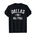 thumbnail image 1 of All Sports Trends Men and Women - Dallas vs All of you T-shirts - 220g Tee For Adult, Men, Women, Teen, Teenager, Adolescent,Youth, 1 of 6