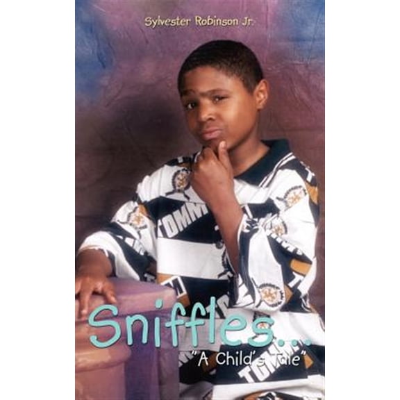Pre-Owned Sniffles : A Childs Tale