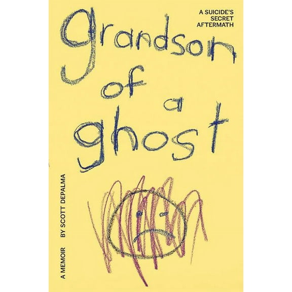 Grandson of a Ghost: A Suicide's Secret Aftermath, (Paperback)