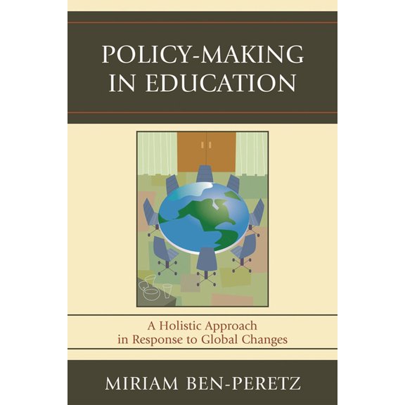 Policy-Making in Education: A Holistic Approach in Response to Global Changes, (Paperback)