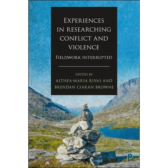 Experiences in Researching Conflict and Violence: Fieldwork Interrupted, (Hardcover)