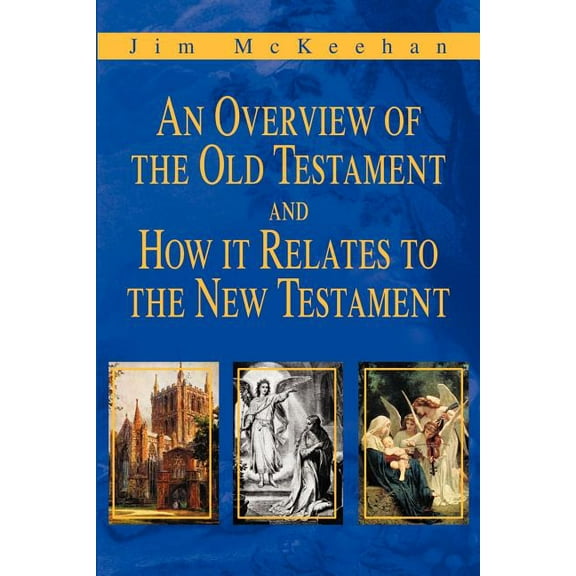 An Overview of the Old Testament and How it Relates to the New Testament