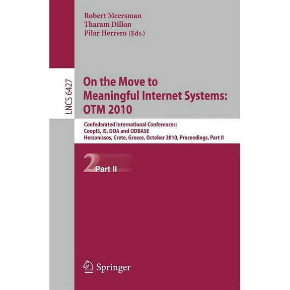 On the Move to Meaningful Internet Systems: Otm 2010: Confederated International Conferences: Coopis, Is, DOA and Odbase, (Paperback)