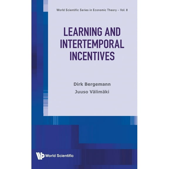 World Scientific Economic Theory Learning and Intertemporal Incentives, Book 8, (Hardcover)