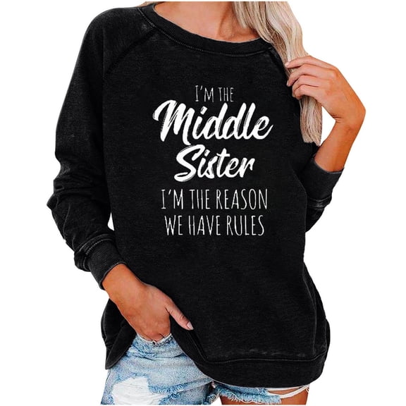 JGGSPWM I M the Middle Sister I M the R Eason We Have Rules Blouse Long Sleeve Tunic Crewneck Regular Fit Tshirt Womens Tops Spring Pullover Letter Print Casual Tee Shirts Black XXL