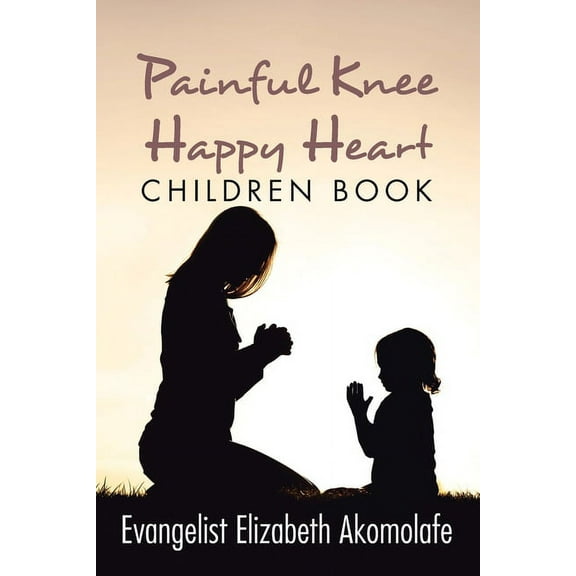 Painful Knee Happy Heart Children Book