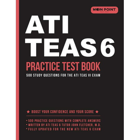 Ati Teas 6 Practice Test Book: 500 Study Questions for the Ati Teas VI Exam (Best Ati Teas Study Guide)