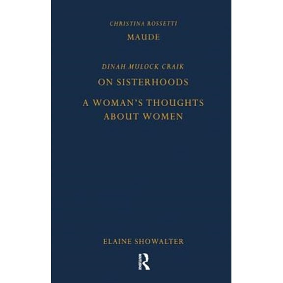 Pre-Owned Pickering Women's Classics Maude by Christina Rossetti, On Sisterhoods and A Woman's Thoughts About Women By Dinah Mulock Craik, (Paperback)