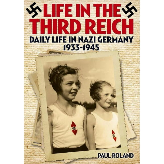 Life in the Third Reich: Daily Life in Nazi Germany, 1933-1945, (Paperback)