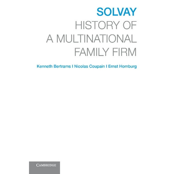 Solvay: History of a Multinational Family Firm, (Paperback)