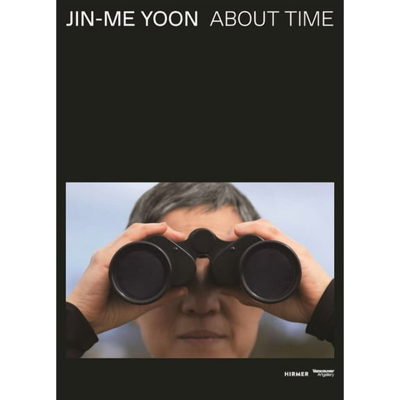 Jin-Me Yoon: About Time, (Hardcover)