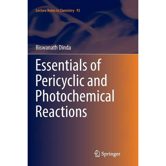 Lecture Notes in Chemistry Essentials of Pericyclic and Photochemical Reactions, Book 93, (Paperback)